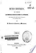 Museo histórico que comprende los principales sucesos de España y el extranjero como asimismo toda la parte artística y monumental de los principales paises