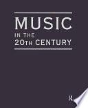 Music in the 20th Century (3 Vol Set)