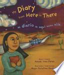 My Diary from Here to There / Mi Diario de Aqu- Hasta All