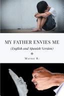 My Father Envies Me (English and Spanish Version)