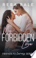 My Forbidden Love: An Enemies to Lovers Steamy Lesbian Romance