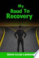 My Road to Recovery