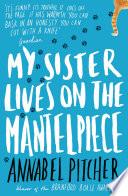 Libro My Sister Lives on the Mantelpiece