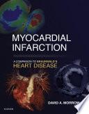 Myocardial Infarction: A Companion to Braunwald's Heart Disease E-Book