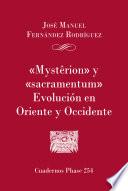 'Mysterion' y 'Sacramentum'. Evolución en Oriente y Occidente