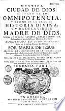 Mystica ciudad de Dios, milagro de su omnipotencia, y abismo de la gracia ...