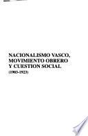 Nacionalismo vasco, movimiento obrero y cuestión social (1903-1923)