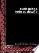 Nada queda, todo es desafío