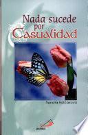 Nada sucede por casualidad Holcakava, Renata. 1a. reim.