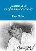 ¡Nadie mas te querra como yo!