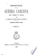 Narración militar de la guerra carlista de 1869 á 1876
