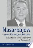 Nazarbayev – Our Friend the Dictator