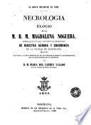 Necrologia ó Elogio de la M.R.M. Magdalena Noguera, priora que fuè del Convento de Religiosas de Nuestra Señora y Enseñanza...