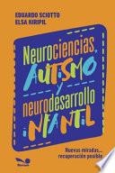 Neurociencias, autismo y neurodesarrollo infantil
