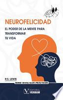Neurofelicidad. El poder de la mente para transformar tu vida