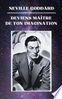Neville Goddard - Deviens Maître de Ton Imagination