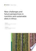 New Challenges and Future Perspectives in Nutrition and Sustainable Diets in Africa