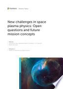 New Challenges in Space Plasma Physics: Open Questions and Future Mission Concepts
