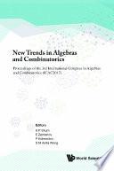 New Trends In Algebras And Combinatorics - Proceedings Of The Third International Congress In Algebras And Combinatorics (Icac2017)