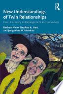 New Understandings of Twin Relationships
