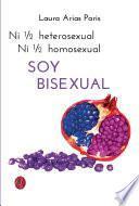 Ni medio heterosexual, ni medio homosexual. Soy bisexual