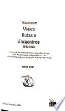 Nicaragua, viajes, rutas y encuentros, 1502-1838