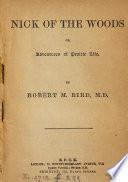 Nick of the woods, by the author of 'Spartacus', ed. by W.H. Ainsworth. (1d pocket libr. of pure lit.).