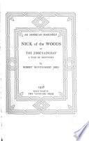Nick of the Woods; Or The Jibbenainosay; a Tale of Kentucky