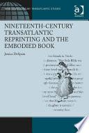 Nineteenth-Century Transatlantic Reprinting and the Embodied Book