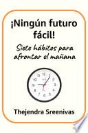 ¡Ningún futuro fácil!