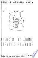 No bastan los atomos ; Dientes blancos