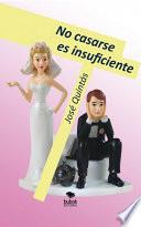 No casarse es insuficiente