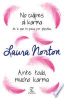 No culpes al karma de lo que te pasa por gilipollas + Ante todo, mucho karma
