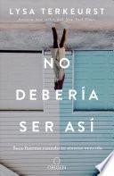No Debería Ser Así: Saca Fuerzas Cuando Te Sientas Vencida / It's Not Supposed to Be This Way