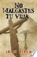 No Desperdicie su Vida