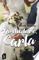 No dudaré, Carla