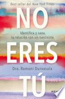 No eres tú
