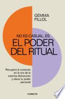 No es casual, es el poder del ritual