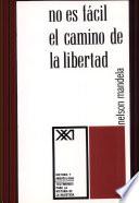 No es fácil el camino de la libertad