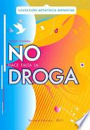 No hace falta la droga