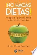 ¡No hagas Dietas!