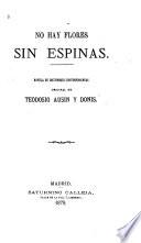 No hay flores sin espínas
