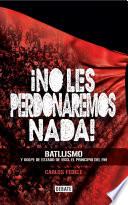 ¡No les perdonaremos nada!