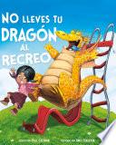 No Lleves Tu Dragón Al Recreo