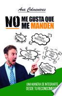 No me gusta que me Manden