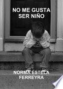 no me gusta ser niño