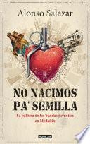 No nacimos pa' semilla