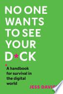 No One Wants to See Your D*ck