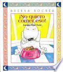 No Quiero comer Eso!