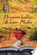 No quiero hablar de amor, Madre
